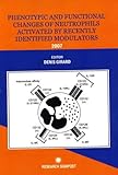 Phenotypic And Functional Changes Of Neutrophils Activated By Recently Identified Modulators 2007 Phenotypic And Functional Changes Of Neutrophils Activated By Recently Identified Modulators 2007