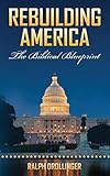 Rebuilding America: The Biblical Blueprint By Ralph Drollinger (2014-07-01)