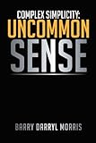 Complex Simplicity: Uncommon Sense