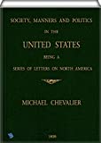 Society, Manners And Politics In The United States: Being A Series Of Letters On North America