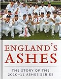 England's Ashes The Story Of The 2010-11 Ashes Series England's Ashes The Story Of The 2010-11 Ashes Series