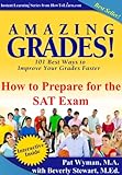 Amazing Grades: How To Prepare For The Sat Exam (Amazing Grades: 101 Best Ways To Improve Your Grades Faster)