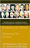 Predicting Jim Simons. Mastering The Masters.: By David Lee Chay Tiam & Vincent Lee Jia Qing 