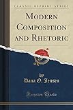 Modern Composition And Rhetoric (Classic Reprint)