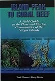 Island Peak To Coral Reef A Field Guide To The Pland And Marine Communities Of The Virgin Islands