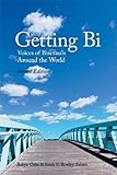 Getting Bi: Voices Of Bisexuals Around The World, Second Edition By Robyn Ochs (2009-07-01)