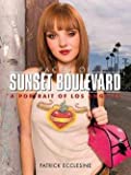 Patrick Ecclesine: Faces Of Sunset Boulevard : A Portrait Of Los Angeles (Hardcover); 2008 Edition