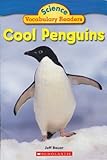 Cool Penguins (Science Vocabulary Readers)