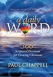 A Daily Word: 366 Scriptural Devotions For Growing Christians A Daily Word: 366 Scriptural Devotions For Growing Christians