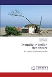 Inequity In Indian Healthcare: An Analysis Of Women's Health