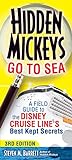 Hidden Mickeys Go To Sea: A Field Guide To The Disney Cruise Line's Best Kept Secrets