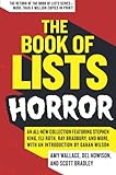 The Book Of Lists: Horror: An All-New Collection Featuring Stephen King, Eli Roth, Ray Bradbury, And More, With An Introduction By Gahan Wilson
