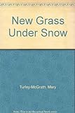 New Grass Under Snow