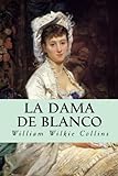 La Dama De Blanco (Spanish Edition) La Dama De Blanco (Spanish Edition)