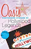 Oasis: Conversion Stories Of Hollywood Legends
