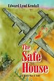The Safe House: A World War Ii Story The Safe House: A World War Ii Story
