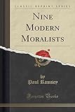 Nine Modern Moralists (Classic Reprint) Nine Modern Moralists (Classic Reprint)