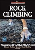 Rock Climbing (Outdoor Adventures Series) [Paperback] [2009] (Author) Wilderness Education Association, Timothy Kidd, Jennifer Hazelrigs
