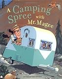 A Camping Spree With Mr. Magee By Chris Van Dusen (Jan 15 2003) A Camping Spree With Mr. Magee By Chris Van Dusen (Jan 15 2003)