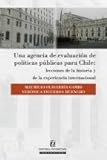 Una Agencia Para La Evaluacion De Politicas Publicas Para Chile