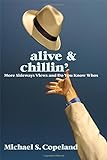 Alive & Chillin': More Sideways Views And Do You Know Whos Alive & Chillin': More Sideways Views And Do You Know Whos