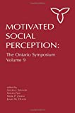 Motivated Social Perception: The Ontario Symposium, Volume 9 (Ontario Symposia On Personality And Social Psychology Series)