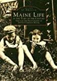 Maine Life At The Turn Of The Century: Through The Photographs Of Nettie Cummings Maxim (Images Of America: Maine) (Images Of America (Arcadia Publishing))