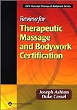 Review For Therapeutic Massage And Bodywork Certification (Lww Massage Therapy & Bodywork Series)