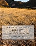 Contending For The Faith: Educating Believers In Their Authority In Christ Jesus- Praying Binding & Releasing Contending For The Faith: Educating Believers In Their Authority In Christ Jesus- Praying Binding & Releasing