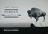 North Dakotas Indian Heritage North Dakotas Indian Heritage