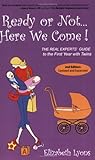 Ready Or Not Here We Come!: The Real Experts' Guide To The First Year With Twins