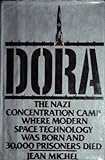 Dora: The Nazi Concentration Camp Where Space Techonology Was Born And 30,000 Prisoners Died