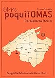 Un Poquitomas: Spannender Mallorca Thriller (German Edition) Un Poquitomas: Spannender Mallorca Thriller (German Edition)