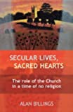 Secular Lives, Sacred Hearts By Billings, Alan (2004) Paperback