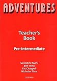 Adventures: Teacher's Book Pre-Intermediate Level Adventures: Teacher's Book Pre-Intermediate Level
