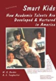 Smart Kids: How Academic Talents Are Developed And Nurtured In America By William G. Durden (1993-07-01)