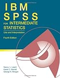 Ibm Spss For Intermediate Statistics: Use And Interpretation, 4Th Edition