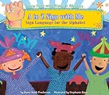 A To Z Sign With Me: Sign Language For The Alphabet (Story Time With Signs & Rhymes) A To Z Sign With Me: Sign Language For The Alphabet (Story Time With Signs & Rhymes)
