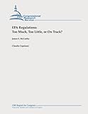 Epa Regulations:  Too Much, Too Little, Or On Track? Epa Regulations:  Too Much, Too Little, Or On Track?