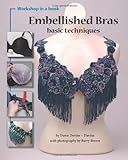 Embellished Bras: Basic Techniques [Paperback] [2003] (Author) Dawn Devine, Barry Brown