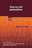 Guerra Civil Posmoderna (Filosofía Política Y Del Derecho) (Spanish Edition)