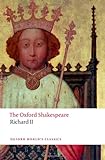 Richard Ii: The Oxford Shakespeare (Oxford World's Classics)