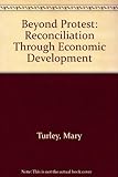 Beyond Protest: Reconciliation Through Economic Development