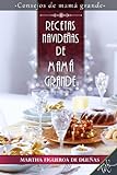 Recetas Navideñas De Mamá Grande (Spanish Edition) Recetas Navideñas De Mamá Grande (Spanish Edition)