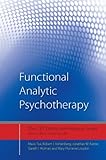 Functional Analytic Psychotherapy: Distinctive Features (Cbt Distinctive Features)