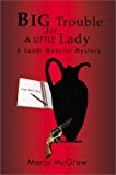 Big Trouble For A Little Lady (Sandi Webster Mysteries)