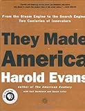 They Made America: From The Steam Engine To The Search Engine: Two Centuries Of Innovators They Made America: From The Steam Engine To The Search Engine: Two Centuries Of Innovators