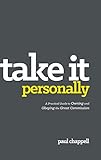 Take It Personally: A Practical Guide To Owning And Obeying The Great Commission Take It Personally: A Practical Guide To Owning And Obeying The Great Commission