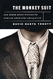 The Monkey Suit: And Other Short Fiction On African Americans And Justice