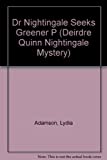 Dr. Nightingale Seeks Greener Pastures: A Deirdre Quinn Nightingale Mystery
